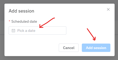 The Add session window: pick a scheduled date, then click Add session
